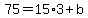 75=15%2A3%2Bb