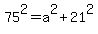 75%5E2+=+a%5E2+%2B+21%5E2
