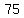 75%7D%7D+cents+is+%7B%7B%7B75%2F5=15