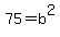 75+=+b%5E2