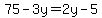 75+-+3y+=+2y+-+5