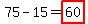 75-15=highlight%2860%29