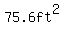 75.6ft%5E2