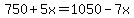750%2B5x=1050-7x