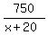 750%2F%28x%2B20%29