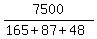 7500%2F%28165%2B87%2B48%29