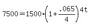 7500=1500%281%2B.065%2F4%29%5E%284t%29