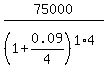 75000+%2F+%281+%2B+0.09%2F4%29%5E%281%2A4%29