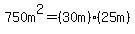 750m%5E2=%2830m%29%2825m%29