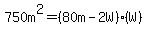750m%5E2=%2880m-2W%29%28W%29