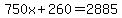 750x%2B260=2885