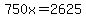 750x=2625
