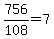 756%2F108=7