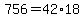 756+=+42%2A18