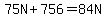 75N%2B756=84N