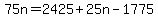 75n=2425%2B25n-1775
