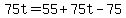 75t=55%2B75t-75