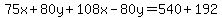 75x%2B80y%2B108x-80y=540%2B192