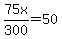 75x%2F300=50