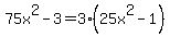 75x%5E2-3=3%2825x%5E2-1%29