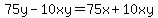 75y-10xy=75x%2B10xy