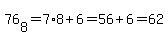 76%5B8%5D=7%2A8%2B6=56%2B6=62