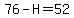 76-H=52