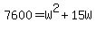 7600+=+W%5E2%2B15W