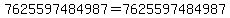 7625597484987=7625597484987