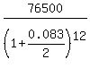 76500%2F%281%2B0.083%2F2%29%5E12