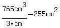 765cm%5E3%2F3cm=255cm%5E2