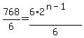 768%2F6+=+%286%2A2%5E%28n-1%29%29%2F6