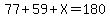 77%2B59%2BX=180