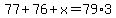 77%2B76%2Bx=79%2A3