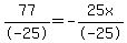 77%2F-25=-25x%2F-25