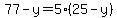 77-y=5%2825-y%29