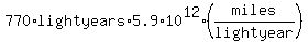 770%2Alightyears%2A5.9%2A10%5E12%2A%28miles%2Flightyear%29