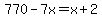 770-7x=x%2B2