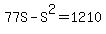 77S+-+S%5E2+=+1210