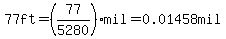 77ft=%2877%2F5280%29mil=0.01458mil