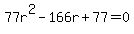77r%5E2-166r%2B77=0