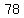 78