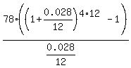 78%2A%28%281%2B0.028%2F12%29%5E%284%2A12%29-1%29%2F%280.028%2F12%29