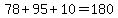 78%2B95%2B10=180