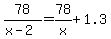 78%2F%28x-2%29=78%2Fx%2B1.3