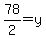 78%2F2+=+y