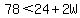 78%3C24%2B2W