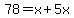 78=x%2B5x