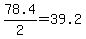 78.4%2F2=39.2