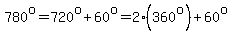 780%5Eo=720%5Eo%2B60%5Eo=2%28360%5Eo%29%2B60%5Eo